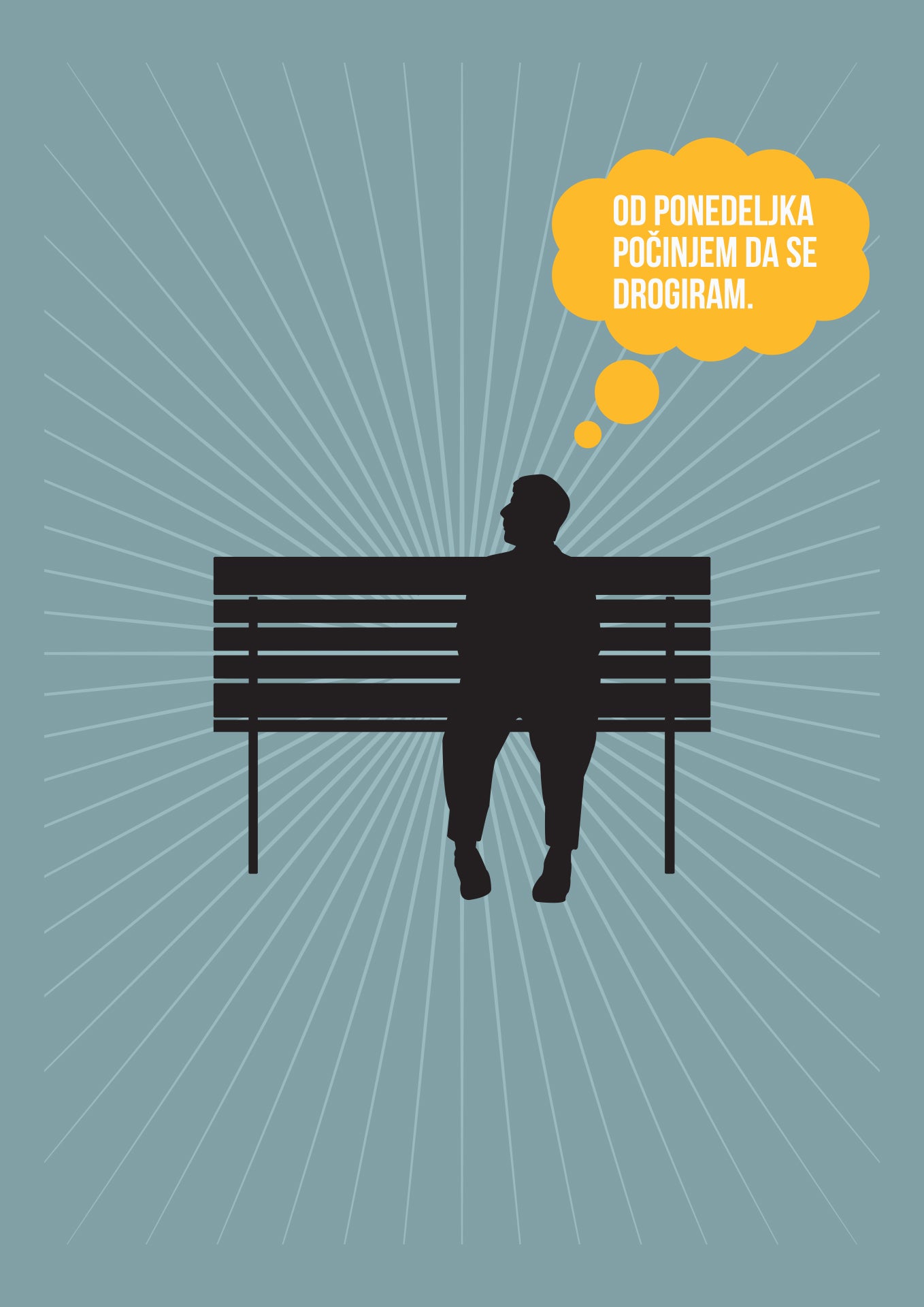 OD PONEDELJKA POČINJEM DA SE DROGIRAM ★ POSTER